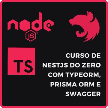 NestJS do Zero com TypeORM, Prisma ORM e Swagger.